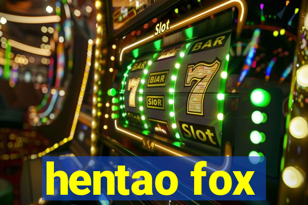 hentao fox